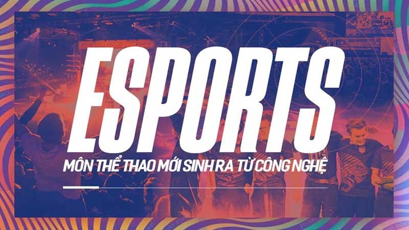 game esport là gì - Thủ thuật ra sao?