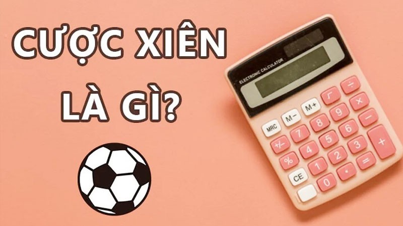 cách tính tỷ lệ cược xiên là gì