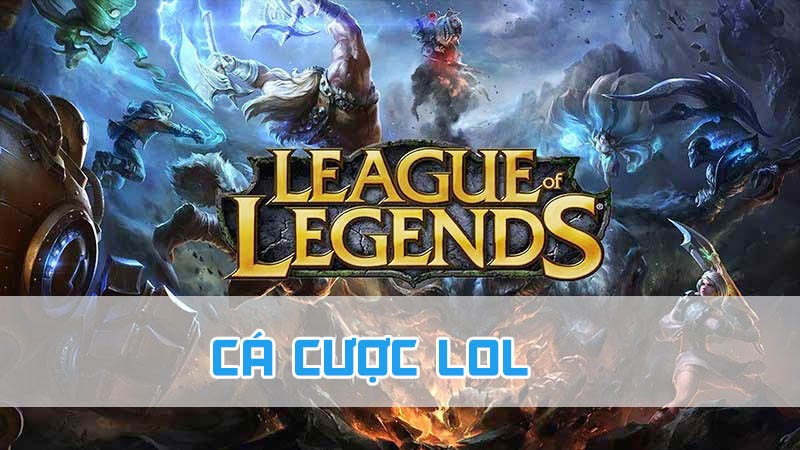 cá cược lol là như thế nào 