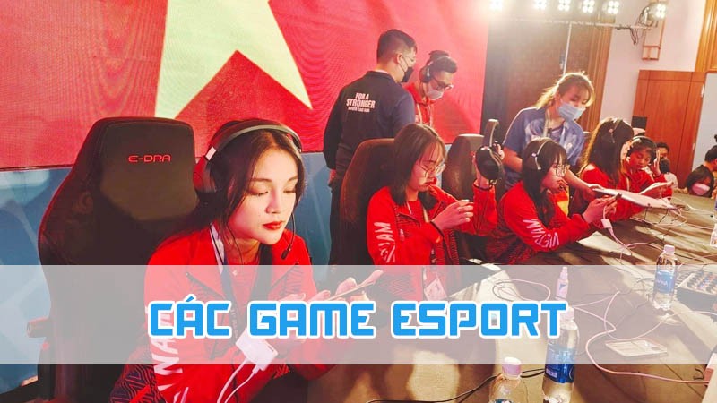 các game esport được ưa chuộng 2024