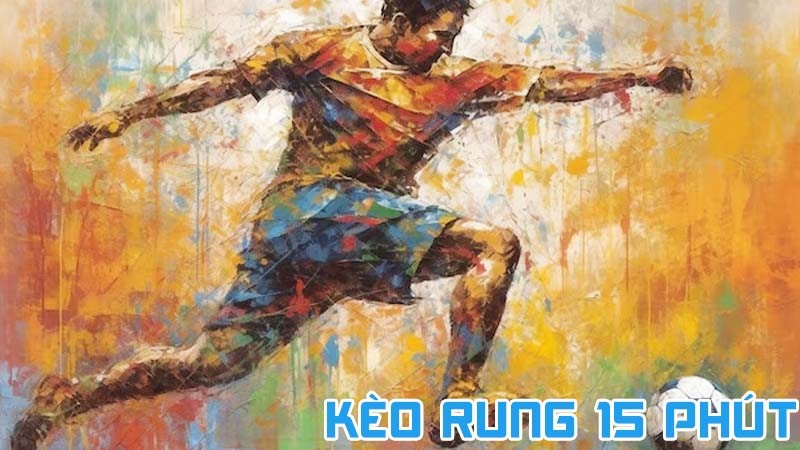 kèo rung 15 phút phong độ đội bóng