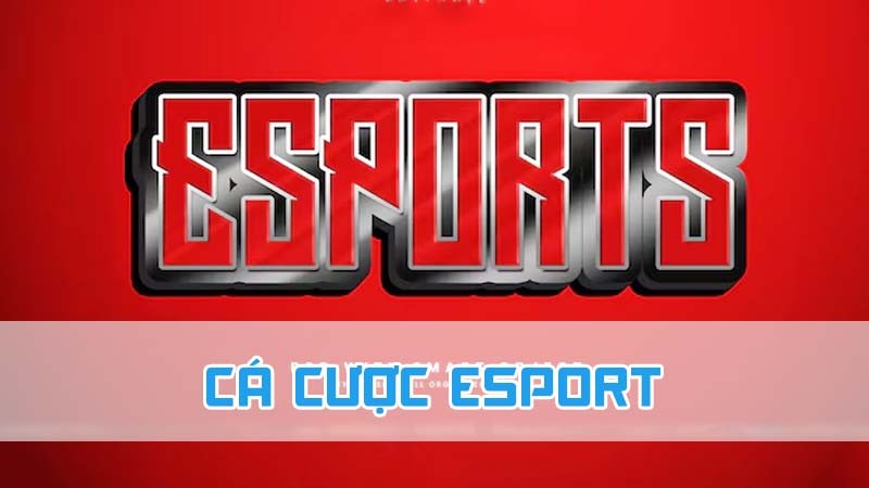 cá cược esport online là gì