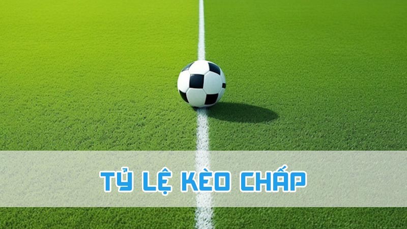 tỷ lệ kèo chấp là gì