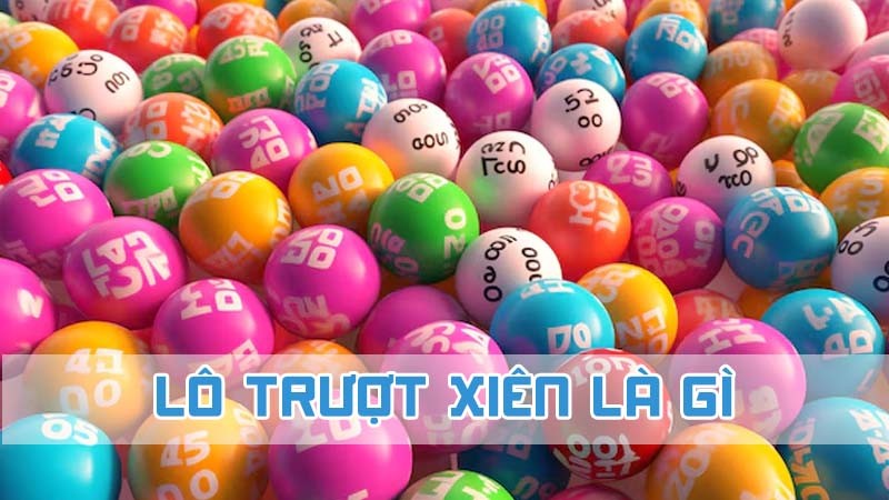 lô trượt xiên là gì 2024